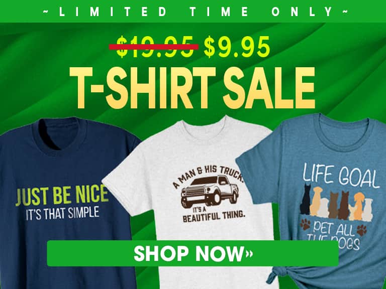 Limited time only! T-shirt sale: tees--Reg. $19.95, now $9.95; long sleeve tees---Reg. $22.95; now $17.95; sweats--Reg. $29.95, now $22.95; hoodies--Reg. $39.95, now $29.95, shop now.   