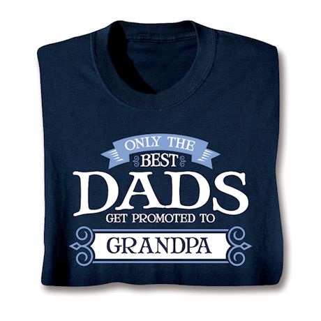 Only The Best Get Promoted - Family T-Shirt or Sweatshirt | What on Earth