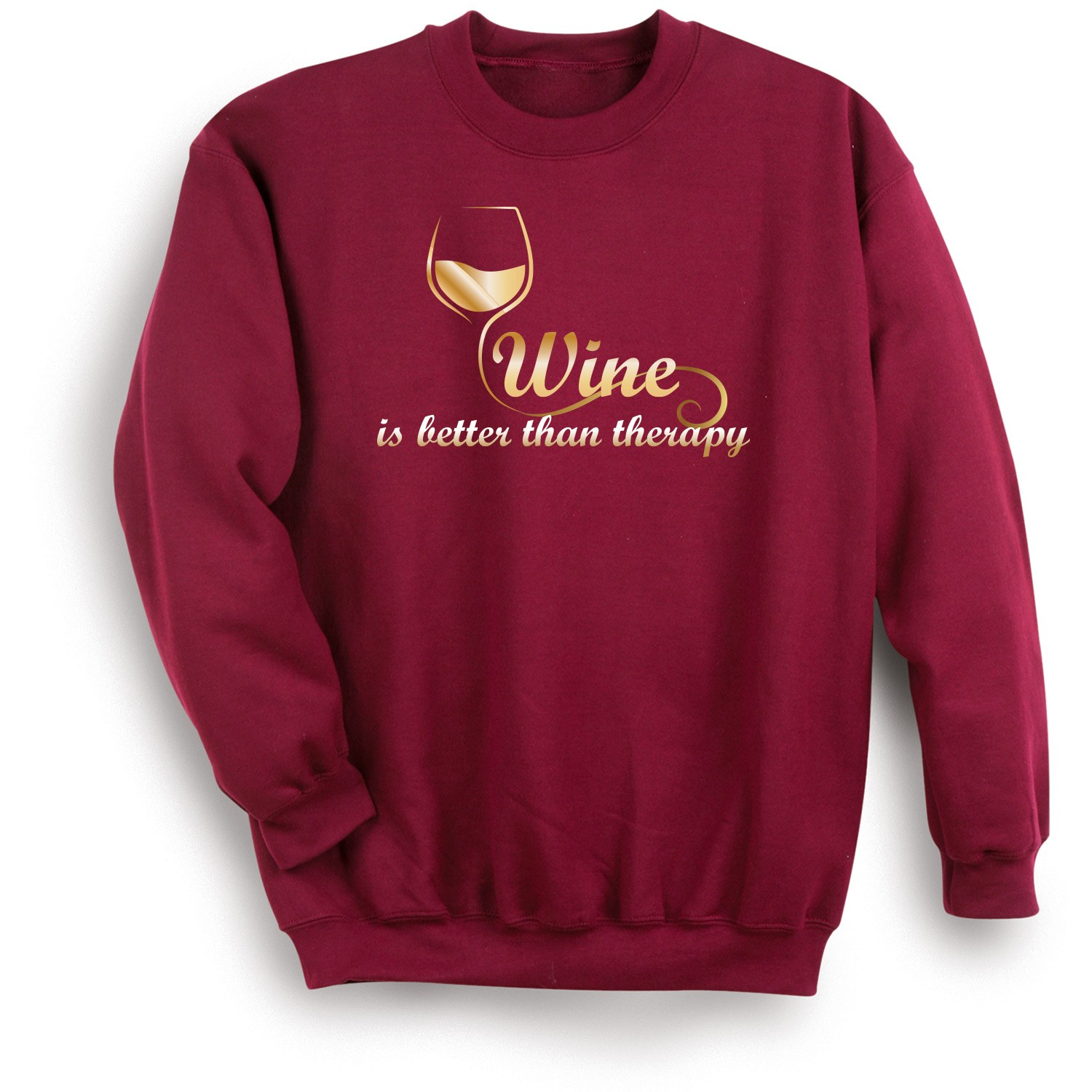 Wine Is Better Than Therapy T-Shirt or Sweatshirt | What on Earth
